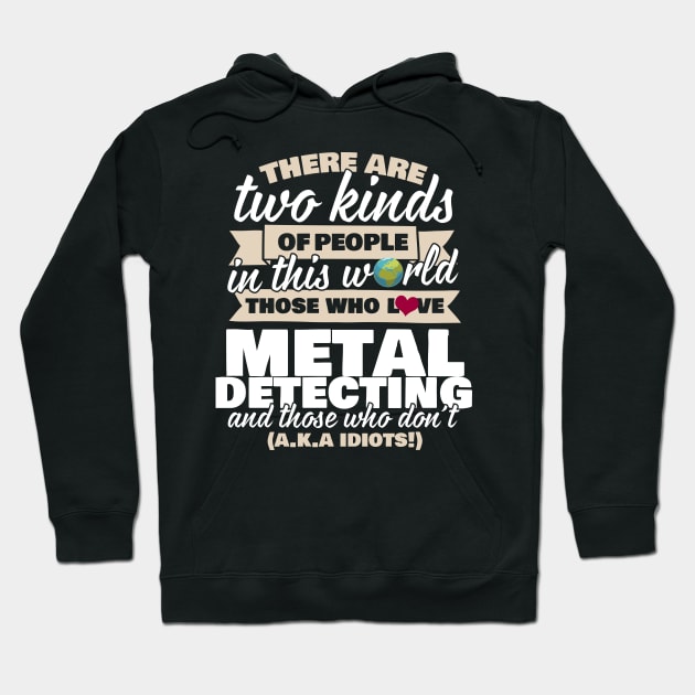 There Are Two Kinds Of People In This World Metal Detecting Hoodie by thingsandthings